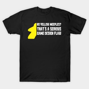 No Yellow Meeples Is Serious Game Flaw Board Gamer Tabletop T-Shirt